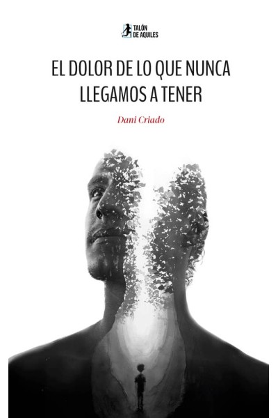 EL DOLOR DE LO QUE NUNCA LLEGAMOS A TENER