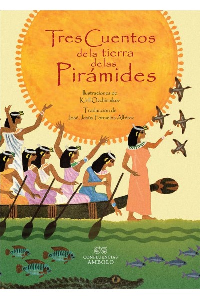TRES CUENTOS DE LA TIERRA DE LAS PIRAMIDES