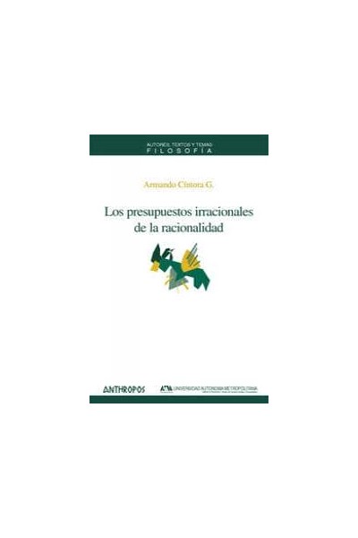 PRESUPUESTOS IRRACIONALES DE LA RACIONALIDAD