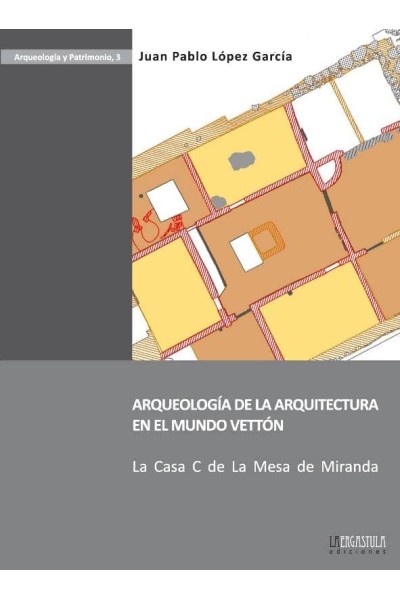 ARQUEOLOGIA DE LA ARQUITECTURA EN EL MUNDO VETTON