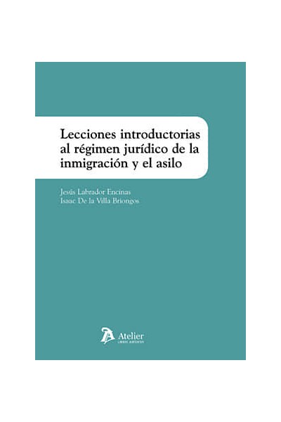 LECCIONES INTRODUCTORIAS AL REGIMEN JURIDICO DE LA INMIGRAC