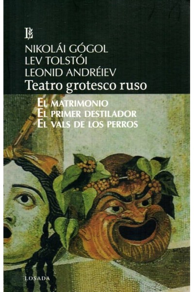 TEATRO GROTESCO RUSO EL MATRIMONIO EL PRIMER DESTILADOS