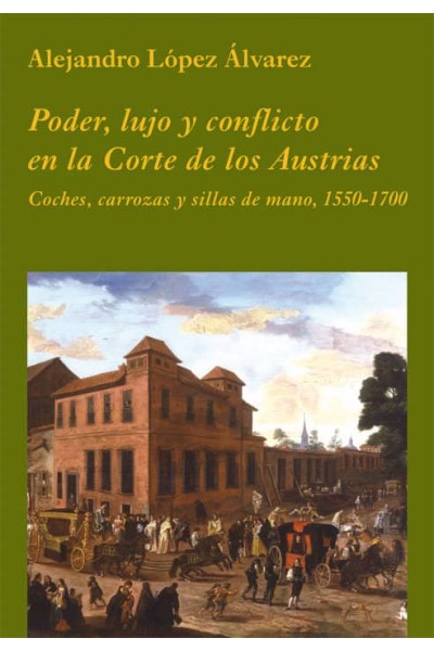PODER LUJO Y CONFLICTO EN LA CORTE DE LOS AUSTRIAS