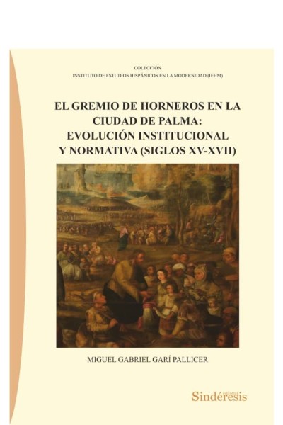 GREMIO DE HORNEROS EN LA CIUDAD DE PALMA EVOLUCION INSTITUC