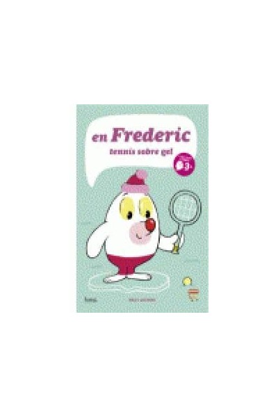 EN FREDERIC, TENIS SOBRE GEL
