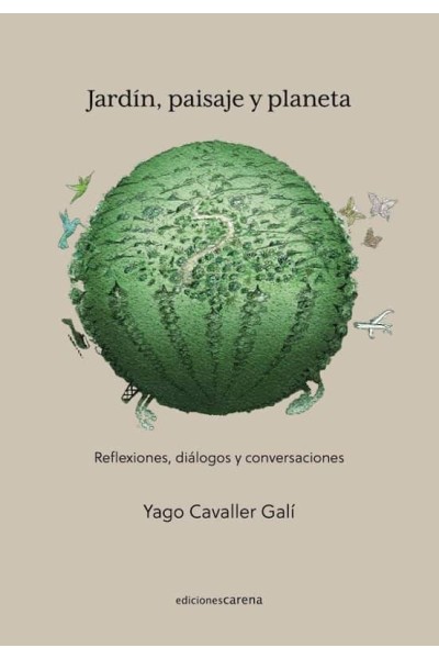JARDIN, PAISAJE Y PLANETA:REFLEXIONES, DIALOGOS Y CONVERSA