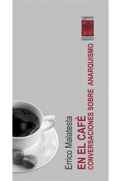 EN EL CAFE CONVERSACIONES SOBRE ANARQUISMO