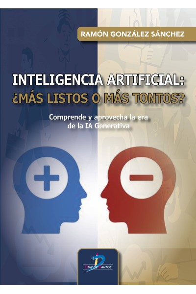 INTELIGENCIA ARTIFICIAL ¿MÁS LISTOS O MÁS TONTOS?