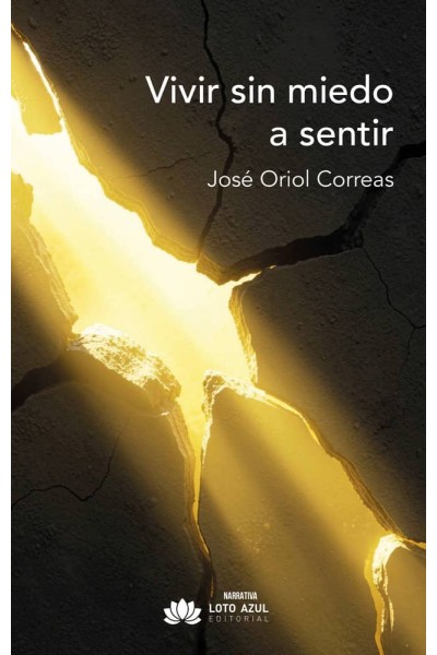VIVIR SIN MIEDO A SENTIR