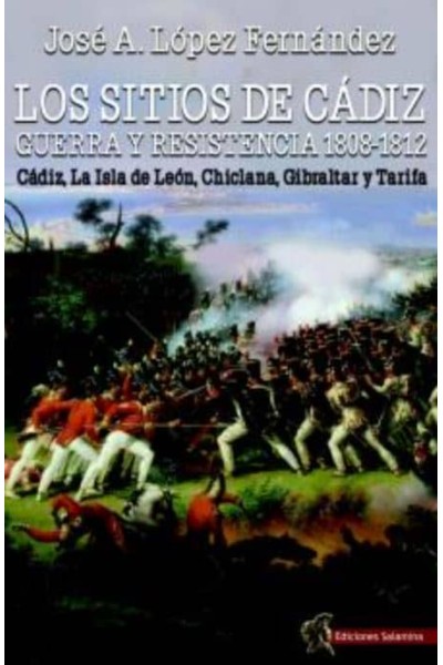 SITIOS DE CADIZ:GUERRA Y RESISTENCIA 1808-1812