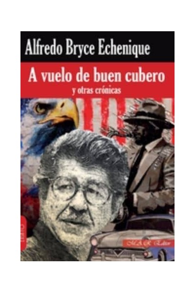 A VUELO DE BUEN CUBERO Y OTRAS CRÓNICAS