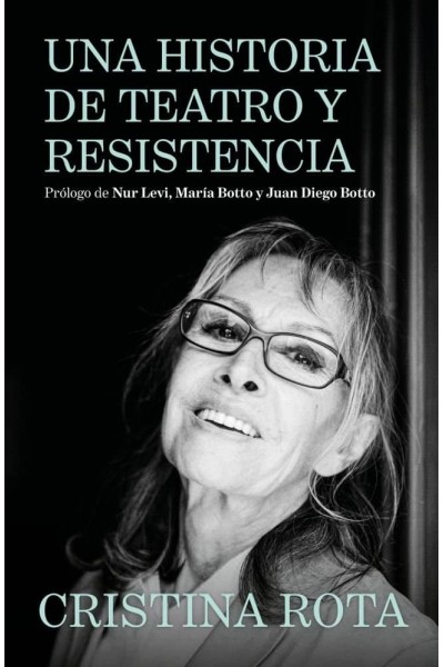 CRISTINA ROTA UNA HISTORIA DE TEATRO Y RESISTENCIA