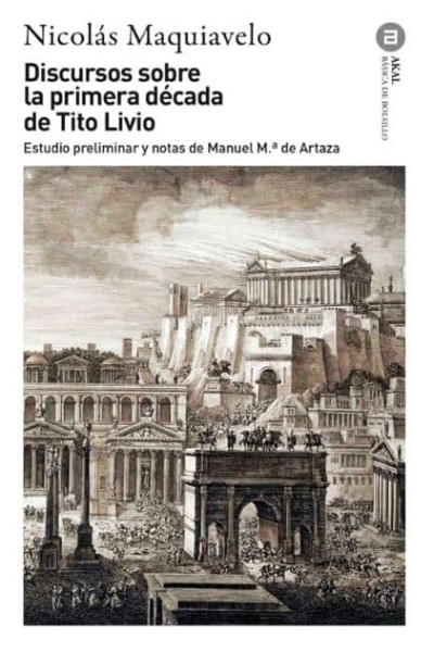DISCURSO SOBRE LA PRIMERA DÉCADA DE TITO LIVIO - NUEVA EDICIÓN