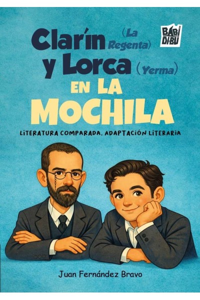 CLARIN LA REGENTA Y LORCA YERMA EN LA MOCHILA