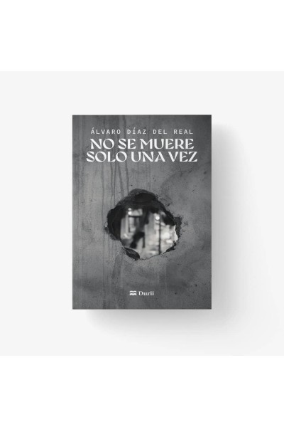 NO SE MUERE SOLO UNA VEZ
