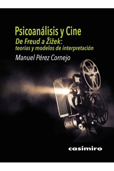 PSICOANÁLISIS Y CINE: DE FREUD A ZIZEK