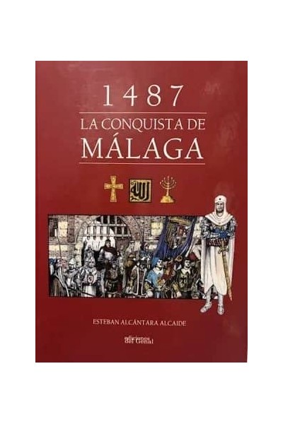 1487 LA CONQUISTA DE MALAGA