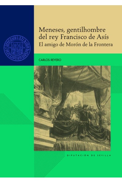 MENESES GENTILHOMBRE DEL REY FRANCISCO DE ASIS EL AMIGO DE