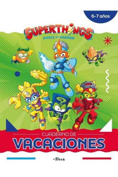 SUPERTHINGS CUADERNO DE VACACIONES 6 7 AÑOS