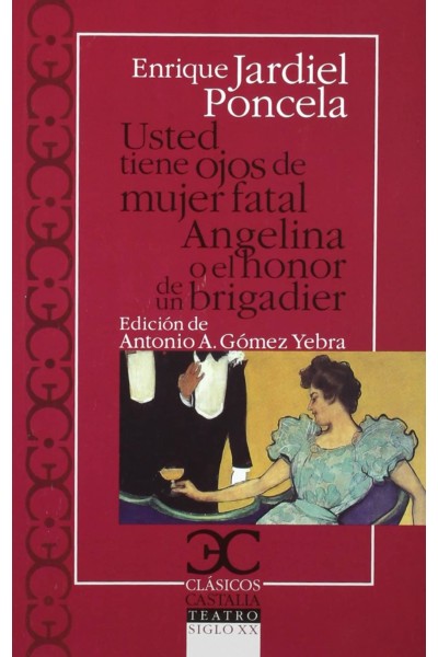 USTED TIENE OJOS DE MUJER FATAL. ANGELINA O EL HONOR DE UN BRIGADIER