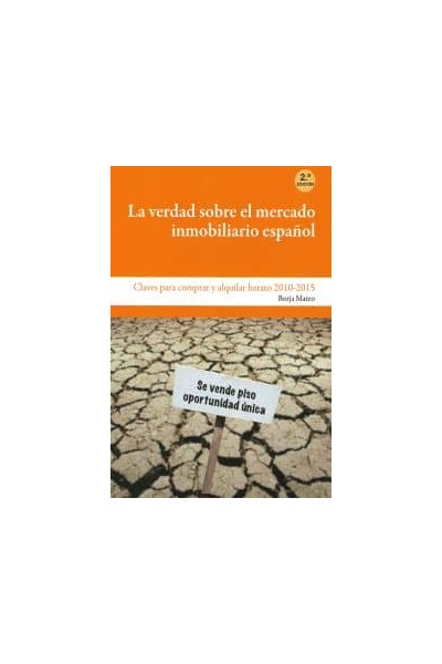 LA VERDAD SOBRE EL MERCADO INMOBILIARIO ESPAÑOL
