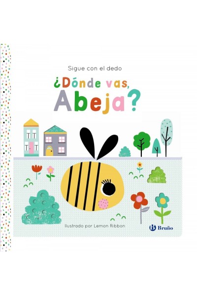 SIGUE CON EL DEDO. ¿DÓNDE VAS, ABEJA?