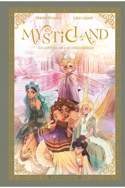 MYSTICLAND. LA LEYENDA DE LAS CINCO REINAS