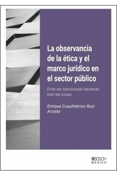 LA OBSERVANCIA DE LA ÉTICA Y EL MARCO JURÉDICO EN EL SECTOR PÚBLICO