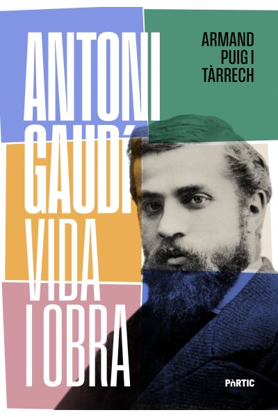 ANTONI GAUDÍ, VIDA I OBRA (NOVA ED.)