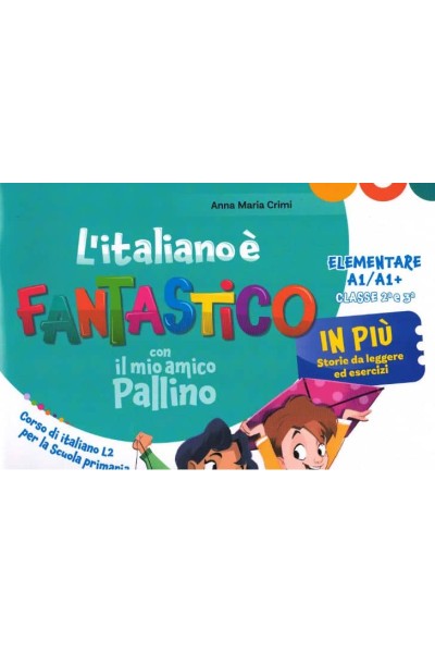 L'ITALIANO È FANTASTICO CON IL MIO AMICO PALLINO ATTIVITÀ DI POTENZIAMENTO A1 Û CLASSI 2A E 3A