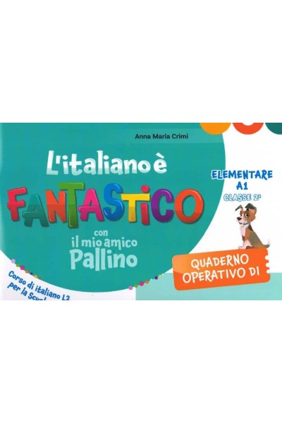 L´ITALIANO E FANTASTICO.(QUADERNO).(ELE.INIZIALE A1.1 CLASSE 2A)