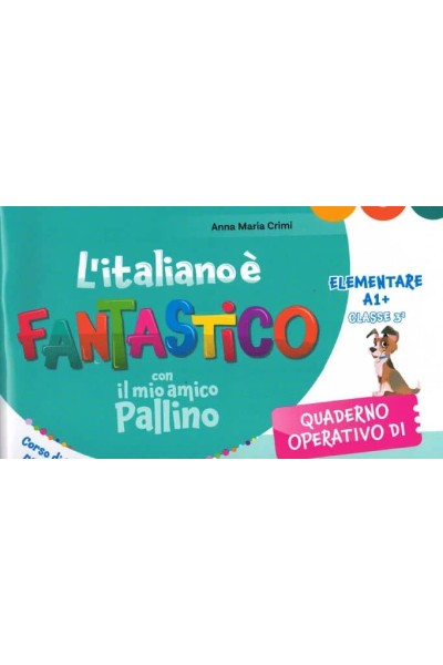 L´ITALIANO E FANTASTICO.(QUADERNO).(ELE.A1.2 CLASSE 3A)