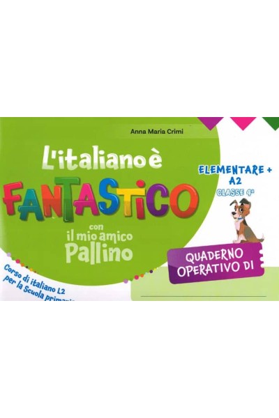 L´ITALIANO E FANTASTICO.(QUADERNO).(ELE.A2.1 CLASSE 4A)