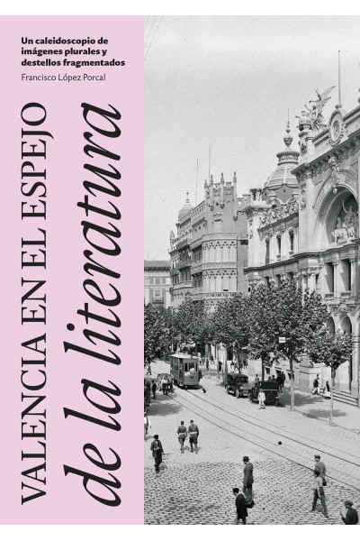 VALENCIA EN EL ESPEJO DE LA LITERATURA