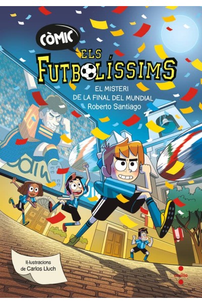 CÒMIC ELS FUTBOLÍSSIMS 4. EL MISTERI DE LA FINAL DEL MUNDIAL