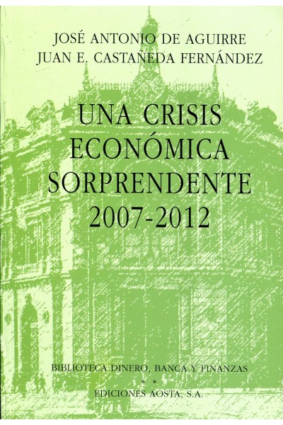 UNA CRISIS ECONOMICA SORPRENDENTE 2007-2012