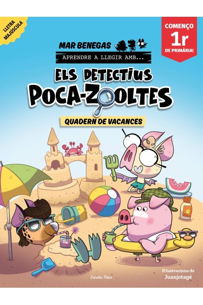 ELS DETECTIUS POCA-ZOOLTES. QUADERN DE VACANCES. COMENÇO 1R DE PRIMÀRIA
