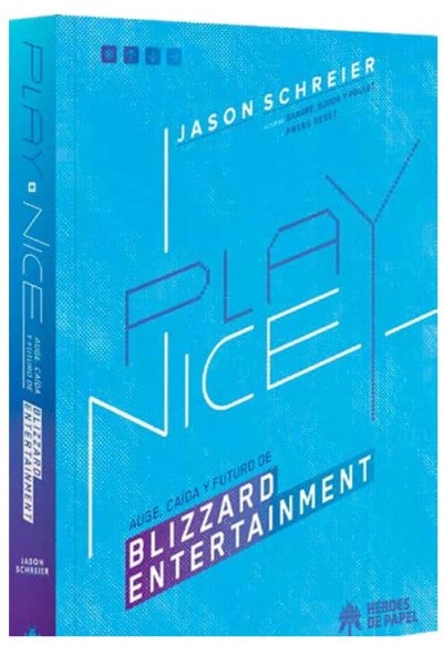 PLAY NICE. AUGE CAÍDA Y FUTURO DE BLIZZARD