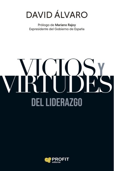 VICIOS Y VIRTUDES DEL LIDERAZGO
