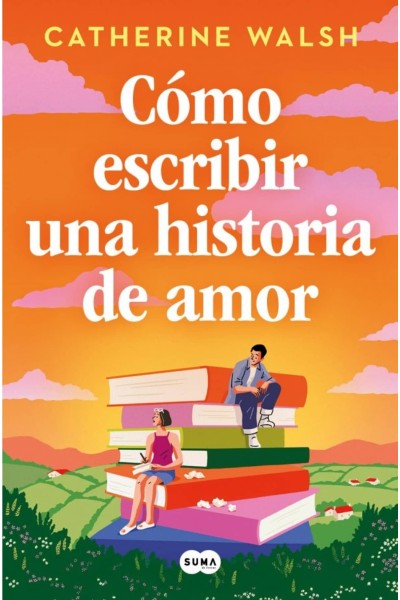 CÓMO ESCRIBIR UNA HISTORIA DE AMOR