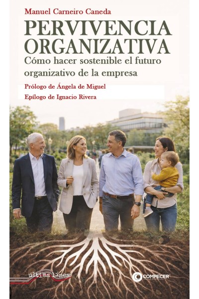 PERVIVENCIA ORGANIZATIVA - CÓMO HACER SOSTENIBLE EL FUTURO ORGANIZATIVO DE LA EM