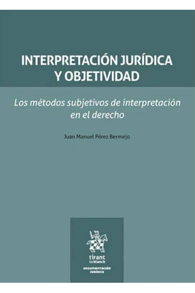 INTERPRETACION JURIDICA Y OBJETIVIDAD