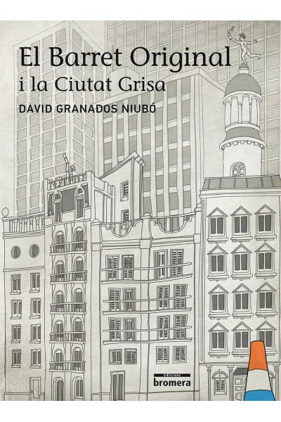 EL BARRET ORIGINAL I LA CIUTAT GRISA