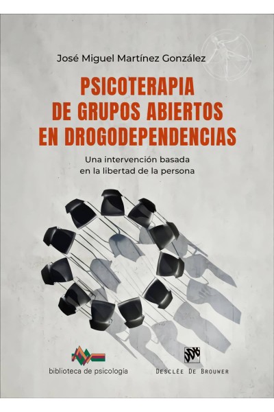 PSICOTERAPIA DE GRUPOS ABIERTOS EN DROGODEPENDENCIAS. UNA INTERVENCIÓN BASADA EN LA LIBERTAD DE LA PERSONA