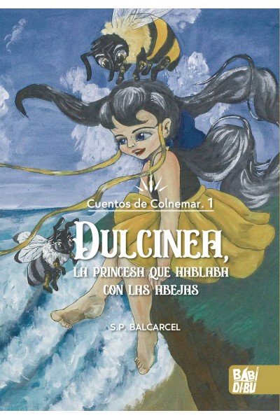 DULCINEA, LA PRINCESA QUE HABLABA CON LAS ABEJAS