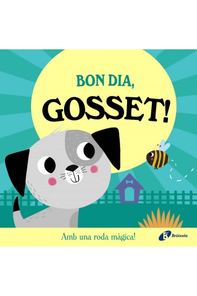 BON DIA, GOSSET!