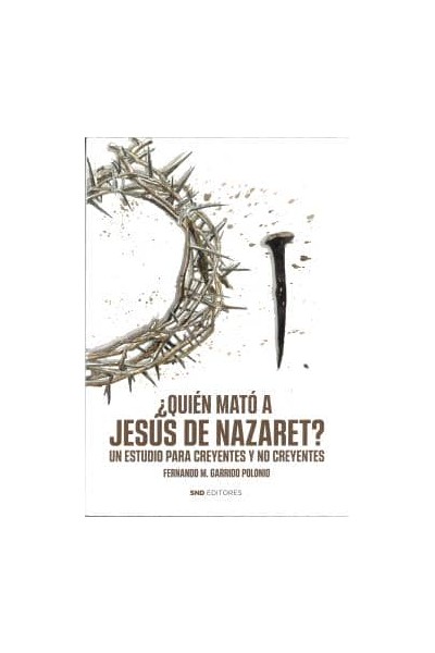 ¿QUIÉN MATÓ A JESÚS DE NAZARET?