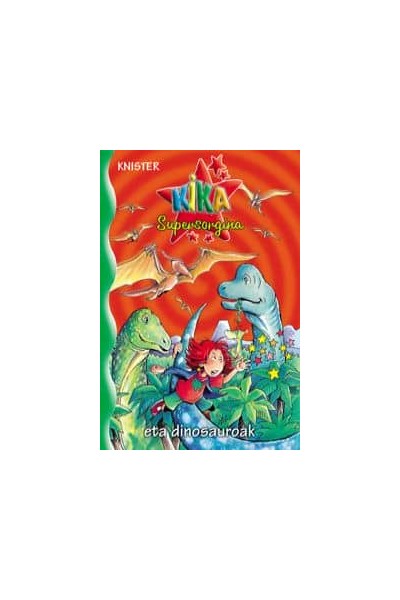 KIKA SUPERSORGINA ETA DINOSAUROAK