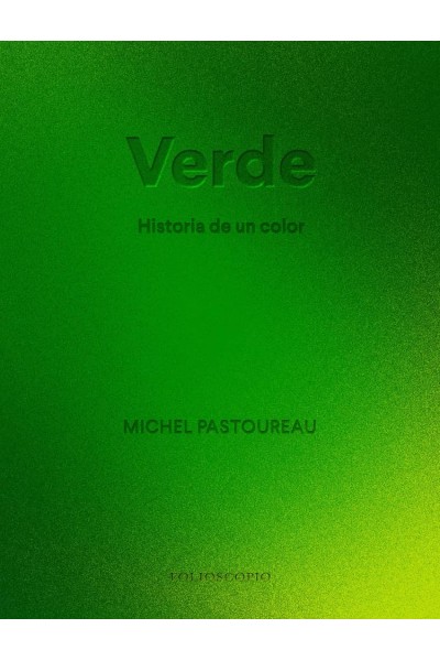 VERDE. HISTORIA DE UN COLOR