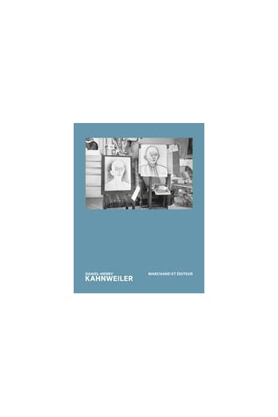 DANIEL-HENRY KAHNWEILER. MARCHAND ET ÉDITEUR